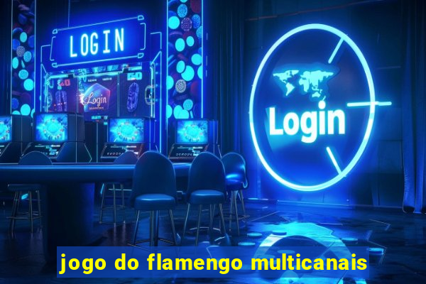 jogo do flamengo multicanais